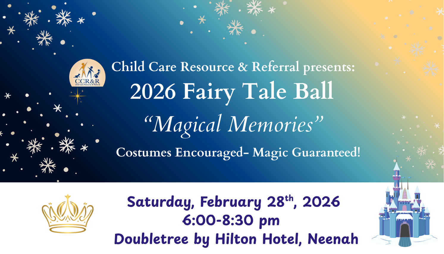 2026 Fairy Tale Ball Saturday, February 28, 2026 6-8:30PM.  Doubletree by Hilton Hotel, Neenah